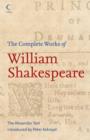The Complete Works of William Shakespeare : The Alexander Text - Book