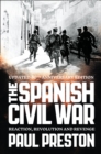 The Spanish Civil War : Reaction, Revolution and Revenge - Book