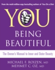 You: Being Beautiful : The Owner's Manual to Inner and Outer Beauty - eBook