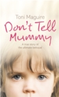 Don't Tell Mummy : A True Story of the Ultimate Betrayal - eBook