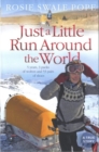 Just a Little Run Around the World : 5 Years, 3 Packs of Wolves and 53 Pairs of Shoes - Book