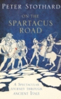 On the Spartacus Road : A Spectacular Journey Through Ancient Italy - eBook