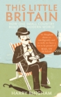 This Little Britain : How One Small Country Changed the Modern World - eBook