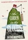 The Garden in the Clouds : From Derelict Smallholding to Mountain Paradise - eBook