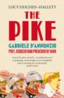 The Pike : Gabriele d'Annunzio, Poet, Seducer and Preacher of War - eBook