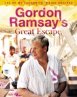Gordon Ramsay's Great Escape : 100 of my favourite Indian recipes - eBook
