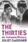 The Thirties : An Intimate History of Britain - eBook