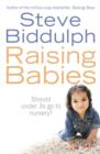 Raising Babies : Should Under 3s Go to Nursery? - eBook