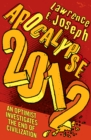 Apocalypse 2012 : An optimist investigates the end of civilization - eBook