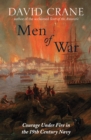Men of War : The Changing Face of Heroism in the 19th Century Navy (Text Only) - eBook