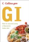 GI : How to Succeed Using the Glycemic Index Diet - eBook