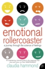 Emotional Rollercoaster : A Journey Through the Science of Feelings - eBook