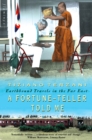 A Fortune-Teller Told Me : Earthbound Travels in the Far East - eBook