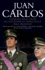 Juan Carlos : Steering Spain from Dictatorship to Democracy (Text Only) - eBook