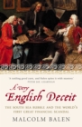 A Very English Deceit : The Secret History of the South Sea Bubble and the First Great Financial Scandal (Text Only) - eBook