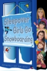 Sleepover Girls Go Snowboarding - eBook