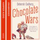 Chocolate Wars : From Cadbury to Kraft: 200 Years of Sweet Success and Bitter Rivalry - eAudiobook