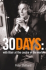 30 Days : A Month at the Heart of Blair's War (Text Only) - eBook