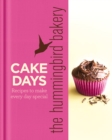 The Hummingbird Bakery Cake Days : Recipes to make every day special - eBook