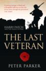 The Last Veteran : Harry Patch and the Legacy of War - eBook