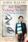 Are you talking to me? : A Life Through the Movies - eBook
