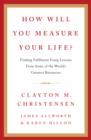 How Will You Measure Your Life? - Book