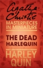 The Dead Harlequin : An Agatha Christie Short Story - eBook