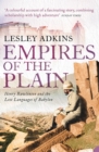 Empires of the Plain : Henry Rawlinson and the Lost Languages of Babylon (Text Only) - eBook