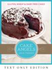 Cake Angels Text Only : Amazing gluten, wheat and dairy free cakes - eBook