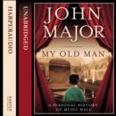 My Old Man : A Personal History of Music Hall - eAudiobook