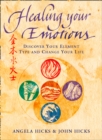 Healing Your Emotions : Discover your five element type and change your life - eBook