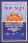 Sun Sign, Moon Sign : Discover the personality secrets of the 144 sun-moon combinations - eBook