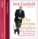 The Success Principles : How to Get from Where You are to Where You Want to be - eAudiobook