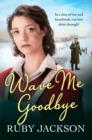 Wave Me Goodbye - eBook