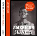 American Slavery: History in an Hour - eAudiobook