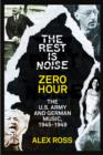 The Rest Is Noise Series: Zero Hour : The U.S. Army and German Music, 1945-1949 - eBook