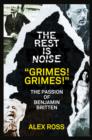 The Rest Is Noise Series: "Grimes! Grimes!" : The Passion of Benjamin Britten - eBook