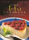 The Tofu Cookbook : Over 150 quick and easy recipes (Text Only) - eBook