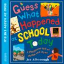 Guess What Happened At School Today - eAudiobook