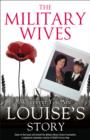 The Military Wives: Wherever You Are - Louise's Story - eBook
