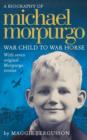 Michael Morpurgo : War Child to War Horse - Book