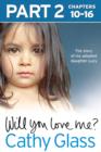 Will You Love Me? : The Story of My Adopted Daughter Lucy: Part 2 of 3 - eBook