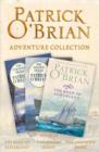 Patrick O'Brian 3-Book Adventure Collection : The Road to Samarcand, The Golden Ocean, The Unknown Shore - eBook