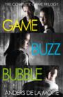 The Complete Game Trilogy : Game, Buzz, Bubble - eBook