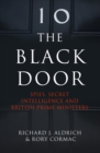 The Black Door : Spies, Secret Intelligence and British Prime Ministers - eBook