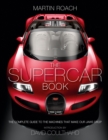 The Supercar Book : The Complete Guide to the Machines that Make Our Jaws Drop - eBook
