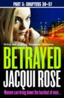 Betrayed (Part Three: Chapters 30-57) - eBook