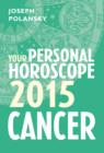 Cancer 2015: Your Personal Horoscope - eBook