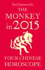 The Monkey in 2015: Your Chinese Horoscope - eBook