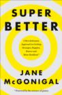 SuperBetter : How a Gameful Life Can Make You Stronger, Happier, Braver and More Resilient - Book